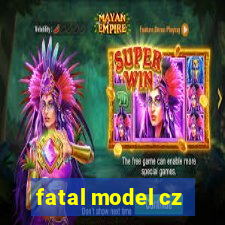 fatal model cz